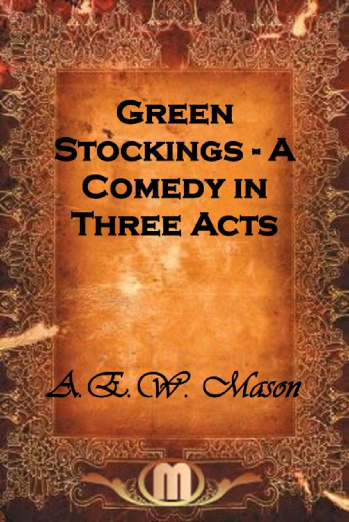 Green Stockings A Comedy in Three Acts